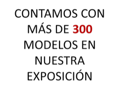 Contamos con más de 300 modelos en nuestra exposición